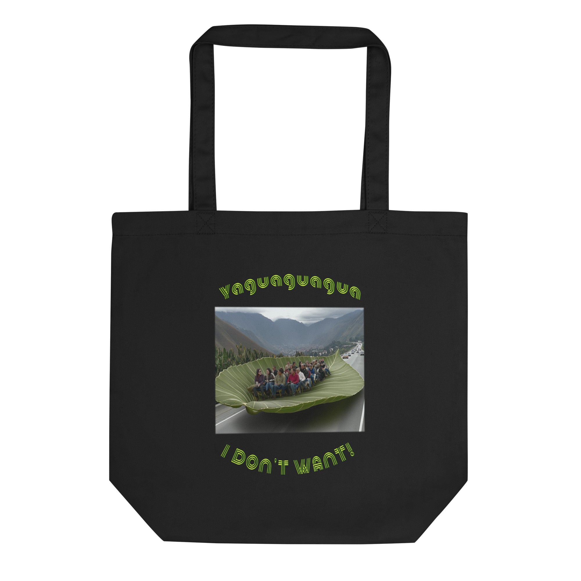 Yaguaguagua I don't want Eco Tote Bag